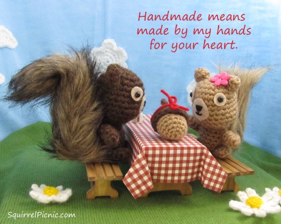 Handmade means made by my hands for your heart.