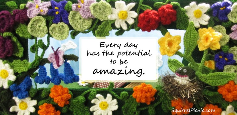 Every day has the potential to be amazing
