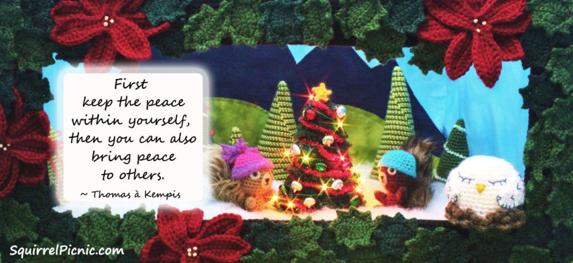 First keep the peace within yourself